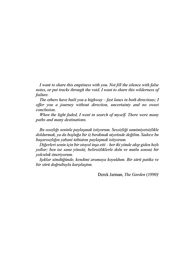 Opening quotation from Derek Jarman’s film The Garden, in English and Turkish